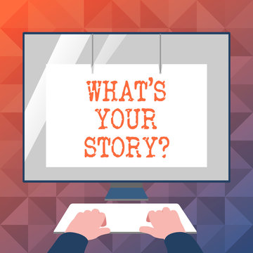 Text sign showing What S Your Storyquestion. Business photo showcasing asking someone to tell me about himself