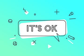 Fototapete - Its OK. Banner, speech bubble, poster and sticker concept