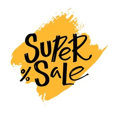 Poster - Bright Super Sale Vector Banner with Handwritten Promo Text on Yellow Grunge Texture.