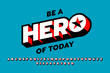 Comics style font design, superhero inspired alphabet, be a hero of today simple poster, letters and numbers