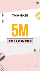 Wall Mural - 5M followers story post background template design. flyer banner for celebrating many followers in online social media platform. Minimal modern abstract vector style.