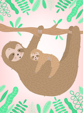 Vector Image Of A Sleppy Sloth With Baby On The Branch In The Leaves Frame. Hand-drawn Cartoon Illustration For Child, Summer, Holiday, Pink Card, Banner, Print, Mother's Day, Mom, Poster, Hugs