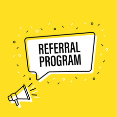 Male hand holding megaphone with referral program speech bubble. Loudspeaker. Banner for business, marketing and advertising. Vector illustration.