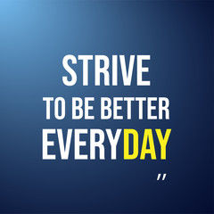 strive to be better everyday. motivation quote with modern background vector