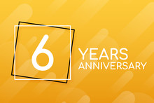 6 Years Anniversary Emblem. Anniversary Icon Or Label. 6 Years Celebration And Congratulation Design Element. Vector Illustration.