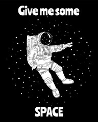 Wall Mural - Give me some space. Astronaut in outer space. Postcard design