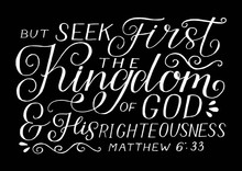 Hand Lettering With Bible Verse But Seek First The Kingdom Of God And His Righteousness On Black Background