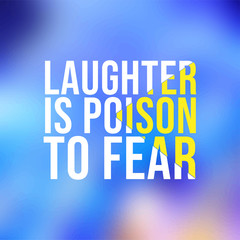 Wall Mural - Laughter is poison to fear. Life quote with modern background vector