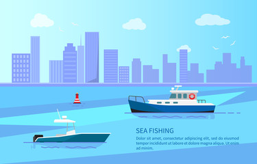 Sea fishing on motor boats behind buoy and near long coast line with high skyscrapers vector illustration. Vessels for leisure time and seafood hunt.