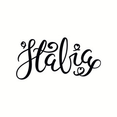 Wall Mural - Hand written Italian calligraphic lettering quote Italia, Italy. Isolated objects on white background. Vector illustration. Design element for poster, banner, greeting card.