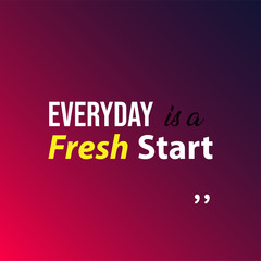 Poster - everyday is a fresh start. Life quote with modern background vector