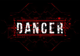 Fototapete - Danger. Conceptual Layout with HUD elements for print and web. Lettering with futuristic user interface elements.