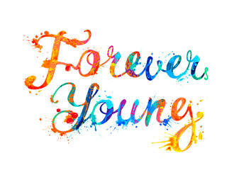 forever young. splash paint letters