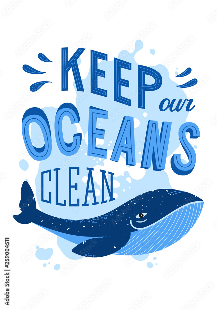 Keep our oceans clean. No plastic concept. Stop pollution. Hand lettering sign with whale. Vector
