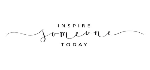 Wall Mural - INSPIRE SOMEONE TODAY brush calligraphy banner