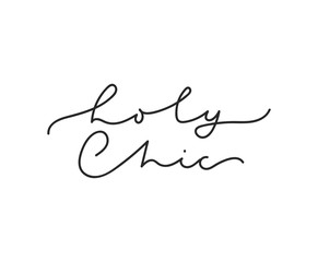 Wall Mural - holy chic luxury lettering card. inspirational minimalistic card. fashion print with lettering. vect