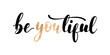 © Tatsiana - BeYOUtiful - Handwritten lettering with black and golden letters isolated on a white background. A contemporary vector design featuring a motivational quote.