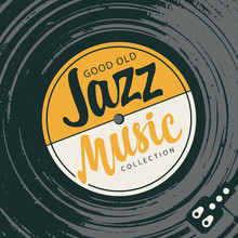 Vector Poster Or Banner With Record Player, Vinyl Record And Calligraphic Inscription Jazz Music In Retro Style. Good Old Jazz.
