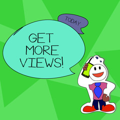 Poster - Word writing text Get More Views. Business photo showcasing have opinion or way thinking about someone or something Smiley Face Man in Necktie Holding Smartphone to his Head in Sticker Style