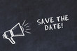 © iushakovsky - Chalk board sketch with loudspeaker and phrase save the date