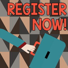 Poster - Word writing text Register Now. Business photo showcasing official list or record for showing or things into forum Rushing Businessman Arm Swayed Farther Back and Hand Holding Color Briefcase