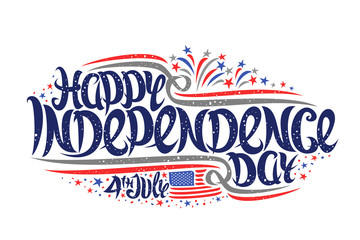 Wall Mural - Vector greeting card for Independence Day, poster with cartoon fireworks and stars, original lettering for words happy independence day 4th july, creative flourishes and confetti on white background.