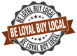 © Aquir - be loyal buy local stamp. sign. seal