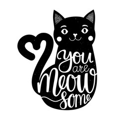 Wall Mural - Vector illustration with smiling cat and lettering and calligraphy slang phrase - you are meowsome.