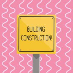 Poster - Text sign showing Building Construction. Business photo showcasing process of adding structure to real property 3D Square Blank Colorful Caution Road Sign with Black Border Mounted on Wood