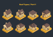 Roof Types Vector Set. Colored Isolated Illustrations Of Isometric Houses. The Modern Types Of Roofs With Captions. Part 1.