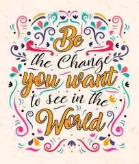 Wall Mural - Be the change text quote concept for motivation