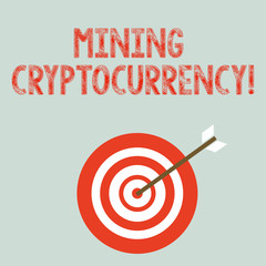 Writing note showing Mining Cryptocurrency. Business concept for handling of transaction in the digital currency system Dart Board in Concentric Style with Arrow Hitting the Center Bulls Eye