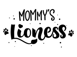 Wall Mural - Mommy's Lioness hand draw calligraphy script lettering whith dots, splashes and whiskers decore.