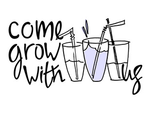 Come grow with us. Recruitment, teambuilding and personal growth concept. Hand drawn glasses and hand lettering