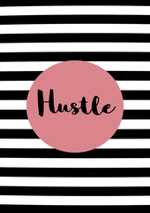 hustle quote with stripes background