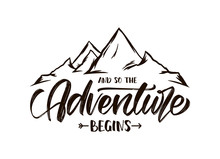 Modern Brush Lettering Of And So The Adventure Begins With Hand Drawn Peaks Of Mountains Sketch