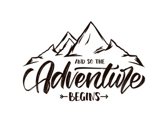 Fototapete - Modern brush lettering of And so the Adventure Begins with Hand drawn Peaks of Mountains sketch