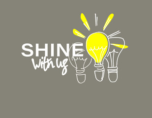 Wall Mural - Shine with us. Recruitment, teambuilding and personal development concept. Hand drawn bulbs, lettering. Gray background