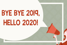 Text Sign Showing Bye Bye 2019 Hello 2020. Business Photo Text Saying Goodbye To Last Year And Welcoming Another Good One Huge Blank Speech Bubble Round Shape. Slim Woman Holding Colorful Megaphone