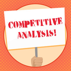 Fototapete - Writing note showing Competitive Analysis. Business concept for Strategic technique used to evaluate outside competitor Hand Holding Placard Supported by Handle Social Awareness