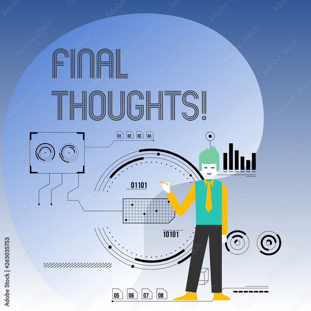 Conceptual hand writing showing Final Thoughts. Concept meaning should ...