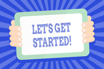 Wall Mural - text sign showing let s get started. business photo text encouraging someone to begin doing somethin