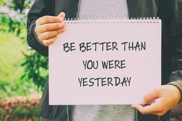 Wall Mural - Inspirational quotes - Be better than you were yesterday.