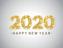 Happy New Year Banner With Gold Glitter 2020 Numbers And Text On Bright Background. Luxury Festive Design For Greeting Card. Christmas Holiday Celebration Design. Vector Illustration