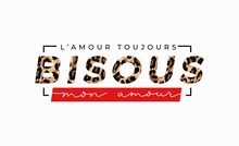 L'amour Toujours Bisous Mon Amour Inscription In French Means Kisses My Love In English. Fashion Print With Leopard Print And Lettering. Vector Inspirational Illustration