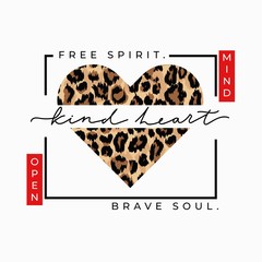 Wall Mural - Free spirit brave soul open mind kind heart fashion print with leopard heart. Inspirational love card. Vector illustration