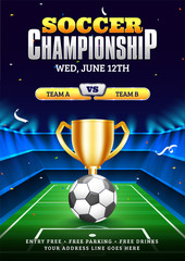 Wall Mural - Soccer Championship template or flyer design with illustration of soccer ball, champion trophy and participant team A, B on stadium view background with venue details.