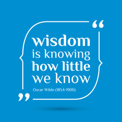 Vector inspirational motivational quote. Wisdom is knowing how little we know. Oscar Wilde