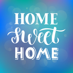 Wall Mural - Home sweet home - Hand drawn lettering quote on abstract blue purple background with bokeh light effect for card, print or poster. Vector illustation EPS10.