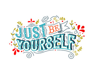 Wall Mural - Just be yourself motivation vintage lettering text concept